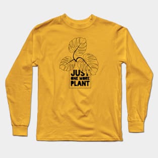 Just One More Plant Long Sleeve T-Shirt